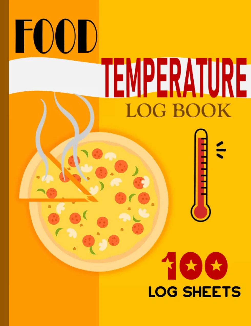 FOOD TEMPERATURE LOG BOOK: Daily Temperature Monitoring Log Sheet For Food, Cold Rooms, Refrigerator, Air Conditioning Rooms or Reefer Containers, ... Control Places, Farms and Home-Base Use